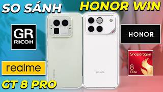So sánh Honor Win Vs Realme GT 8 Pro: Phân khúc 15 triệu, lựa chọn? Hiệu năng, Thiết kế, camera,...
