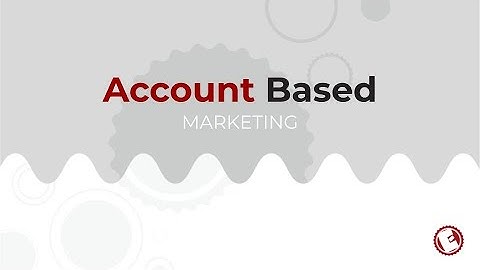 Account Based Marketing (ABM) 101