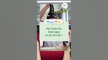 Học buộc tóc đuôi ngựa từ em bé cấp 1 #tothonmoingay #tips #shorts