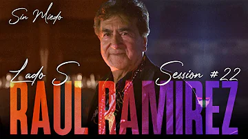 RAUL RAMIREZ - SESSION #22 (SIN MIEDO : LADO "S")