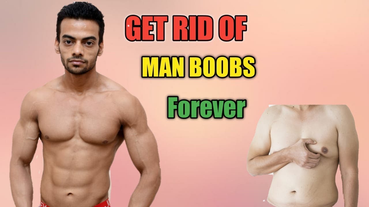 How To Get Rid Of Man Breasts In A Month