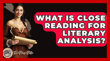 What Is Close Reading For Literary Analysis? - The Prose Path