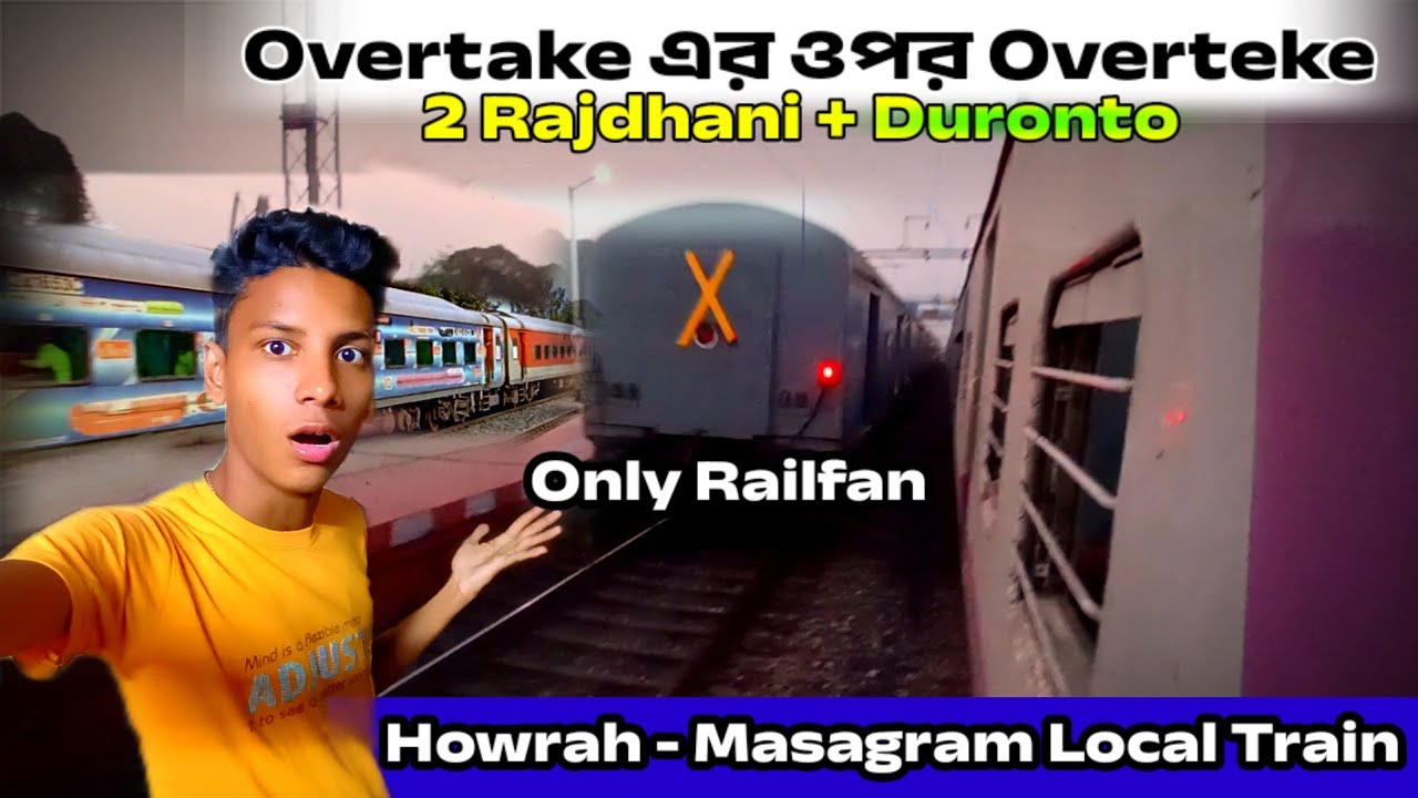 🚆 Local vs Rajdhani! Howrah–Masagram Local কে 2 Rajdhani + Duronto Overtake ⚡
