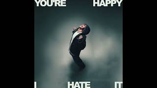 KiD RAiN - You're Happy, I Hate It (Official Audio)