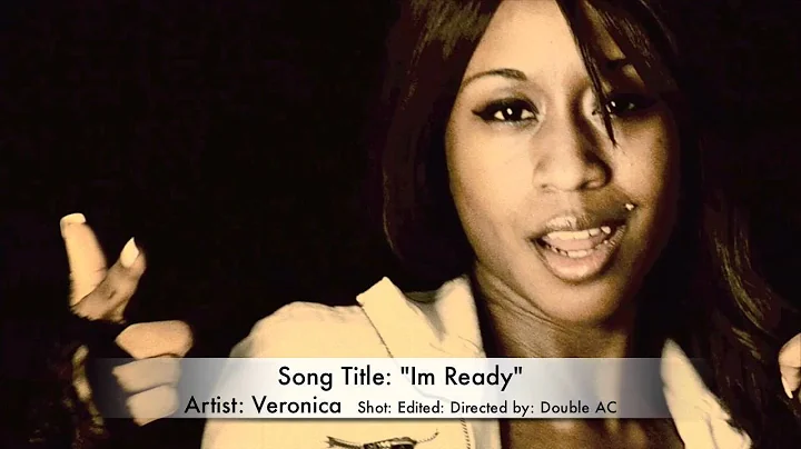 "im ready" Veronica Wells directed by: Double AC