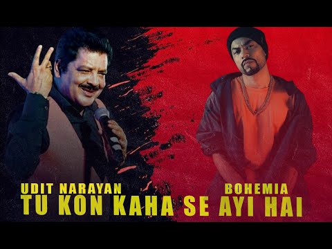 Tu Kon Kaha Se Ayi Hai X Bohemia Udit Narayan Hip Hop Trap Mix Manister 