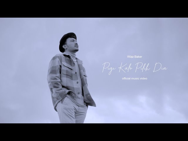 Wizz Baker - Pigi Kalo Pilih Dia - (official music video) class=