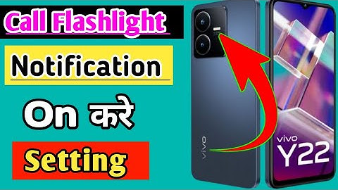 Incoming call flashlight notification on in Vivo Y22 | Vivo y22 Me Flash on call setting enable kare