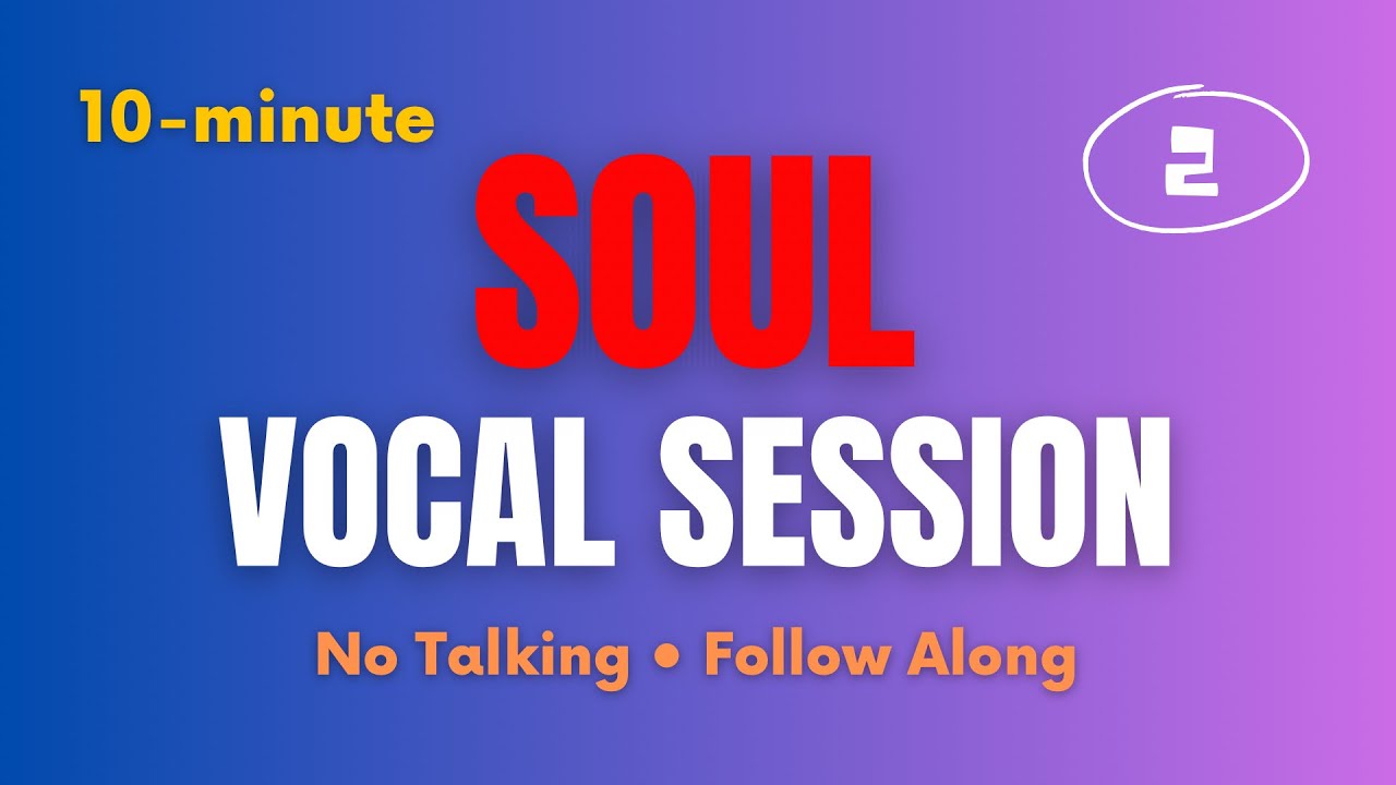 10-Min SOUL Vocal Session #2 | No Talking • Follow Along