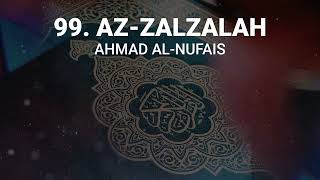 Ahmad Al-Nufais - Surah 99. Az-Zalzalah