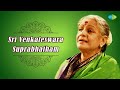 MS Subbulakshmi Sri Venkateswara Suprabhatham | Lyrical Video