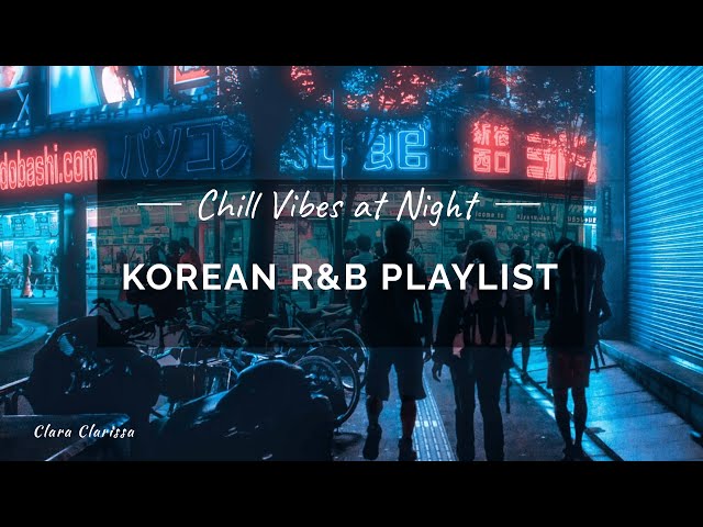 Korean ru0026b Playlist; Chill Vibes at Night/Morning with Soft Krnb알앤비;[Relaxing/Soothing/Studying] class=