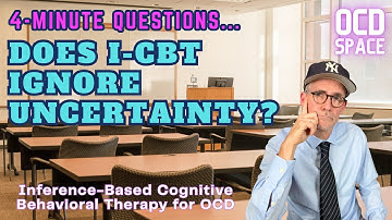 Does I-CBT Ignore Uncertainty? / Inference-Based Cognitive Behavioral Therapy (ICBT)