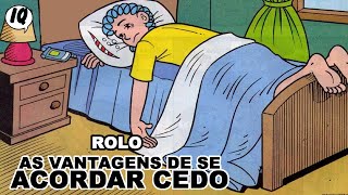 Rolo - As vantagens de se acordar cedo | Turma da Tina