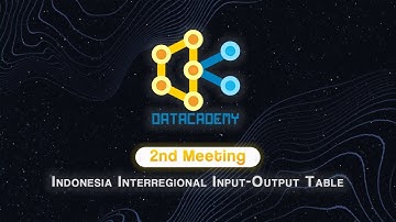 Second Meeting: Mengolah Tabel Interregional Input Output (IRIO) dengan Excel - Part 1