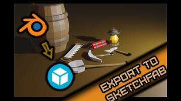 HOW TO EXPORT FROM BLENDER TO SKETCHFAB IN 1 MINUTE