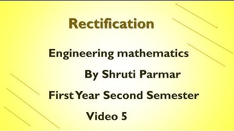 Rectification | To find the length of the curve|  first year engineering mathematics