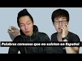 Palabras Coreanas Díficiles de Traducir al Español + Q&amp;A