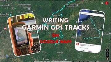 GARMIN GPX TRACKS ON TO GOOGLE MAPS