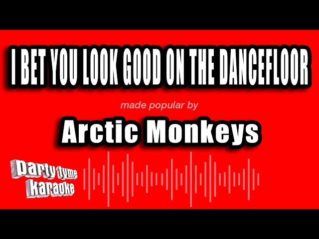 Arctic Monkeys - I Bet You Look Good On The Dancefloor (Karaoke