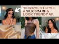 10 EASY WAYS TO STYLE A SILK HAIR SCARF // 2020