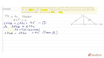Of all the line segments drawn from a point P\nto a\nline m\nnot containing P ,\nlet P D\nbe the...