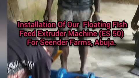 BSPICE FLOATING FISH EXTRUDER MACHINE (ES50) INSTALLATION