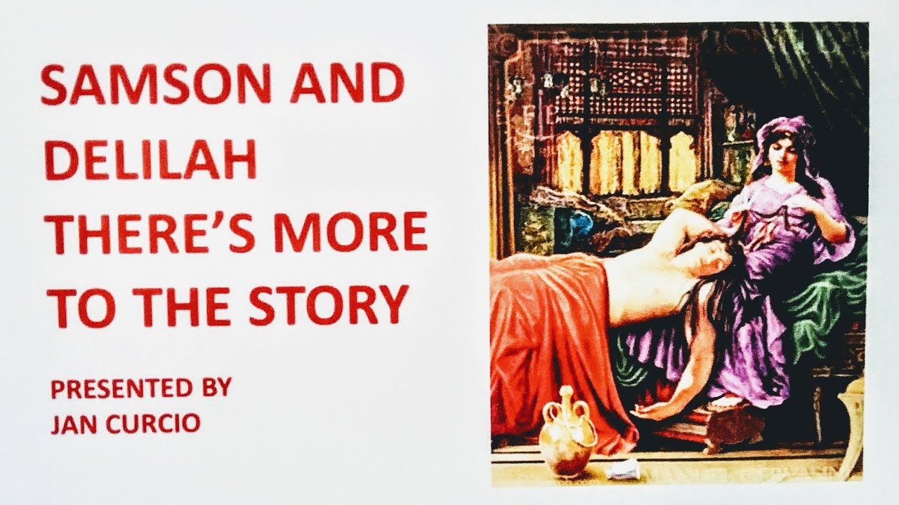 SAMSON AND DELILAH THERE'S MORE TO THE STORY YouTube