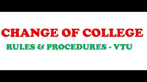 VTU CHANGE OF COLLEGE REGULATIONS FOR 2020-21