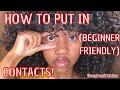 HOW TO PUT IN CONTACTS FOR BEGINNERS! (VERY Beginner Friendly)