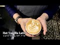 Caf vlog ep710  latte chaud  la vanille  caf vanille  vlog de barista  boissons  la vanille