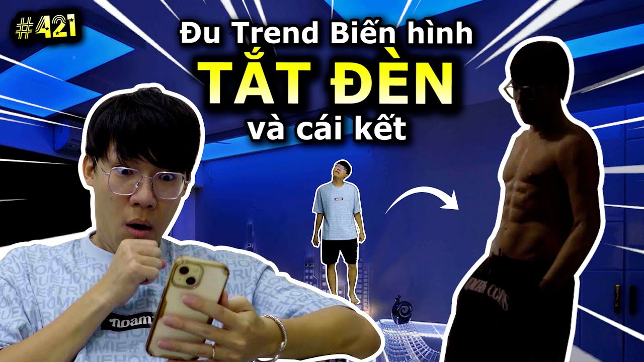 [VIDEO # 421] Đu Trend Tắt Đèn 6 Múi Và Cái Kết daden | Đu Trend Tiktok | Ping Lê