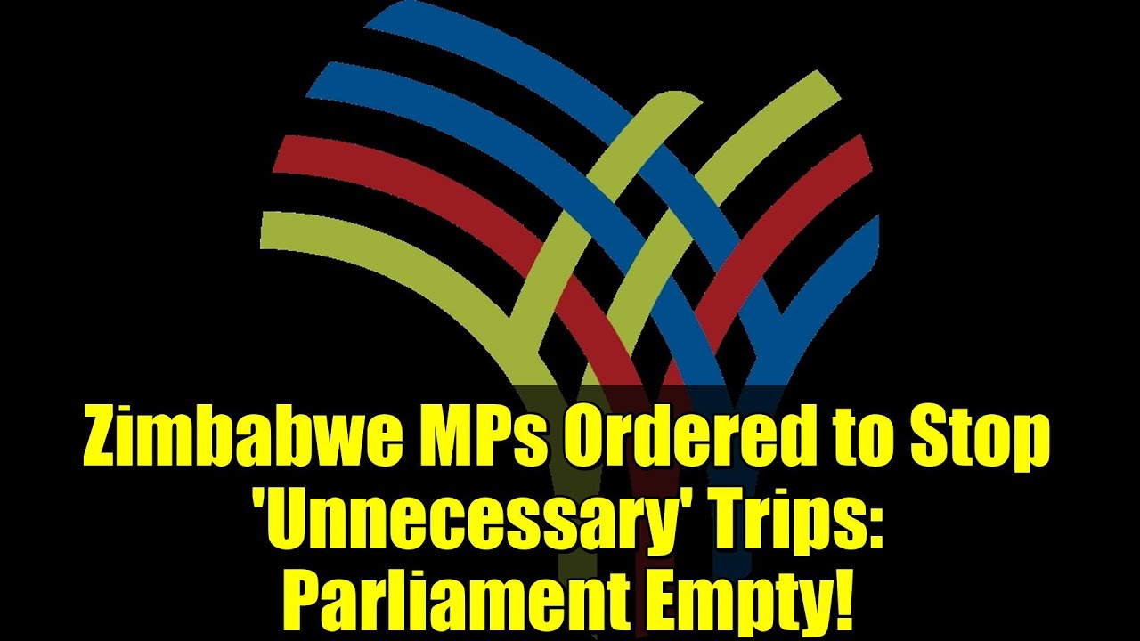 Zimbabwe MPs Ordered to Stop 'Unnecessary' Trips: Parliament Empty!