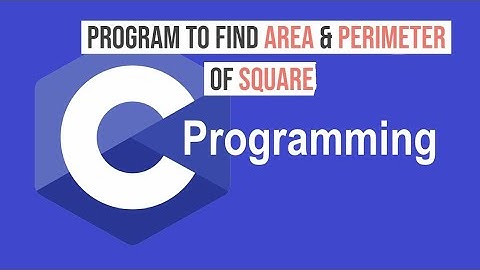 Find the area and perimeter of a Square in C programming || codingnoman
