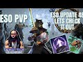 ESO PVP: UPDATE 48 LETS CHECK IT OUT!!!