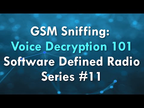 GSM Sniffing: Voice Decryption 101 - Software Defined Radio Series #11