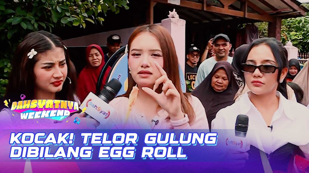 Kocak Banget! Rara Bilang Telor Gulung Sejenis Egg Roll | DAHSYATNYA WEEKEND