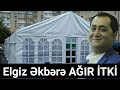 Son dəqiqə! Aparıcı Elgiz Əkbərə AĞIR İTKİ