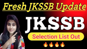 🔥 Selection List Out 🔥  ||  Fresh JKSSB Update
