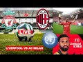 Liverpool Vs AC Milan Live Stream Pre Season Friendly Football Match Commentary Score Highlights TV Liverpool Vs AC Milan Live Stream Pre Season Friendly Football Match Commentary Score Highlights TV