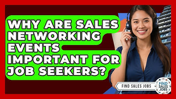Why Are Sales Networking Events Important For Job Seekers? - Find Sales Jobs
