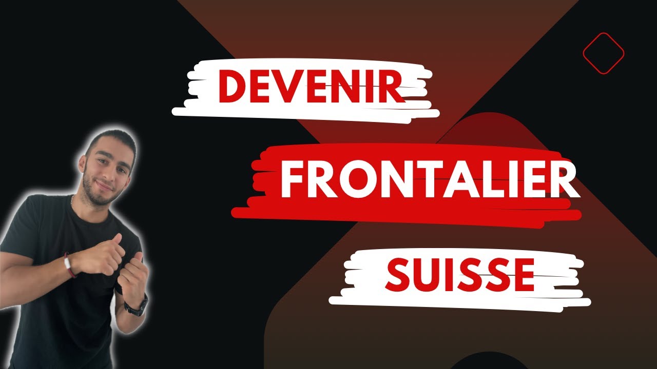 DEVENIR FRONTALIER SUISSE, VOTRE NOUVEAU DÉPART.🇨🇭 YouTube
