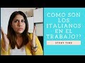 COMO SON LOS ITALIANOS EN EL TRABAJO? - MEXICANA EN ITALIA