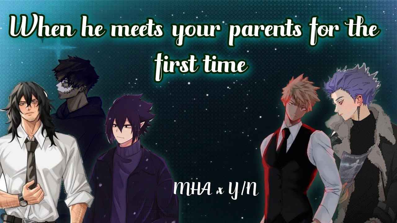 When he meets your parents for the first time