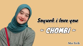 Chombi - Sayunk i love you (lirik lagu) buah hati dinda