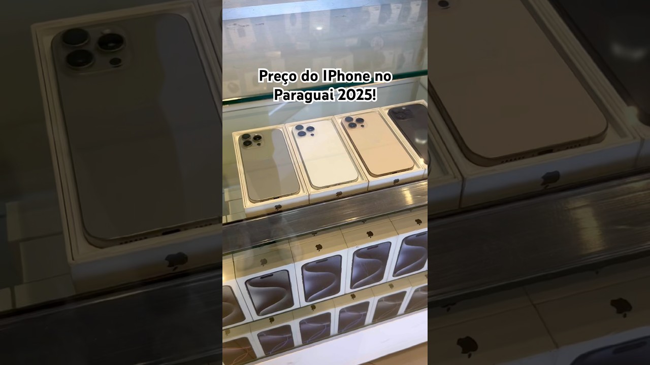 iPhone no Paraguai em 2025! O preço vale a pena? #paraguai #comprasnoparaguai #preçonoparaguai