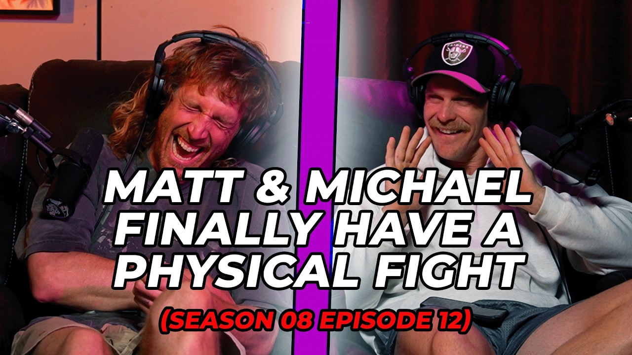 Thumbnail for Matt & Michael Finally Have A Physical Fight  (Season 08 Episode 12)