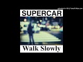スーパーカー  / Walk Slowly (COVER)
