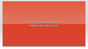 LINQ: failed because the materialized value is null