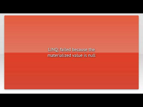 LINQ: failed because the materialized value is null